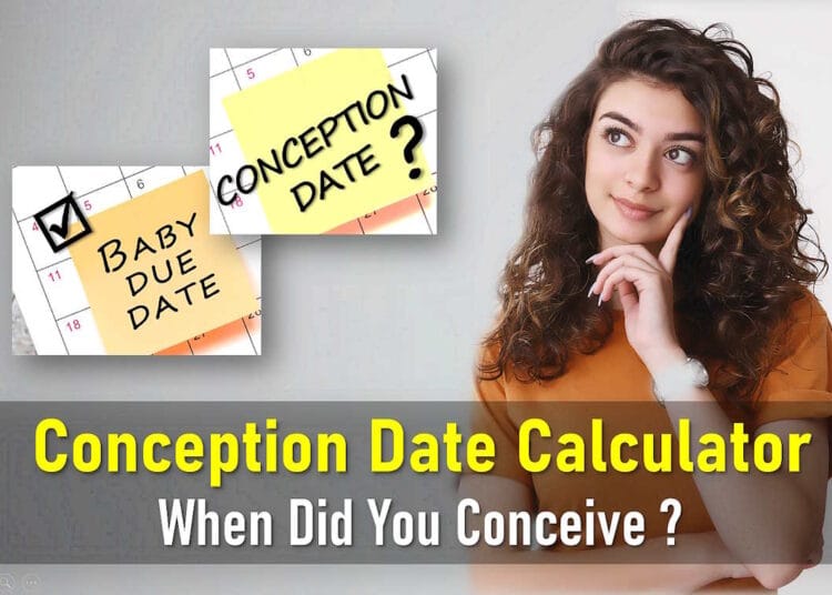 accurate conception calculator, accurate conception calculator 2 possible fathers, reverse conception calculator, how to determine the father of a baby by conception date